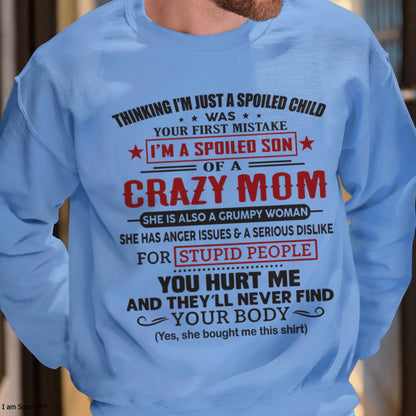 Spoiled Son of a Crazy Mom Shirt – Birthday Gift from Mom / Woman - NGHL00 (SKU10-174-00)