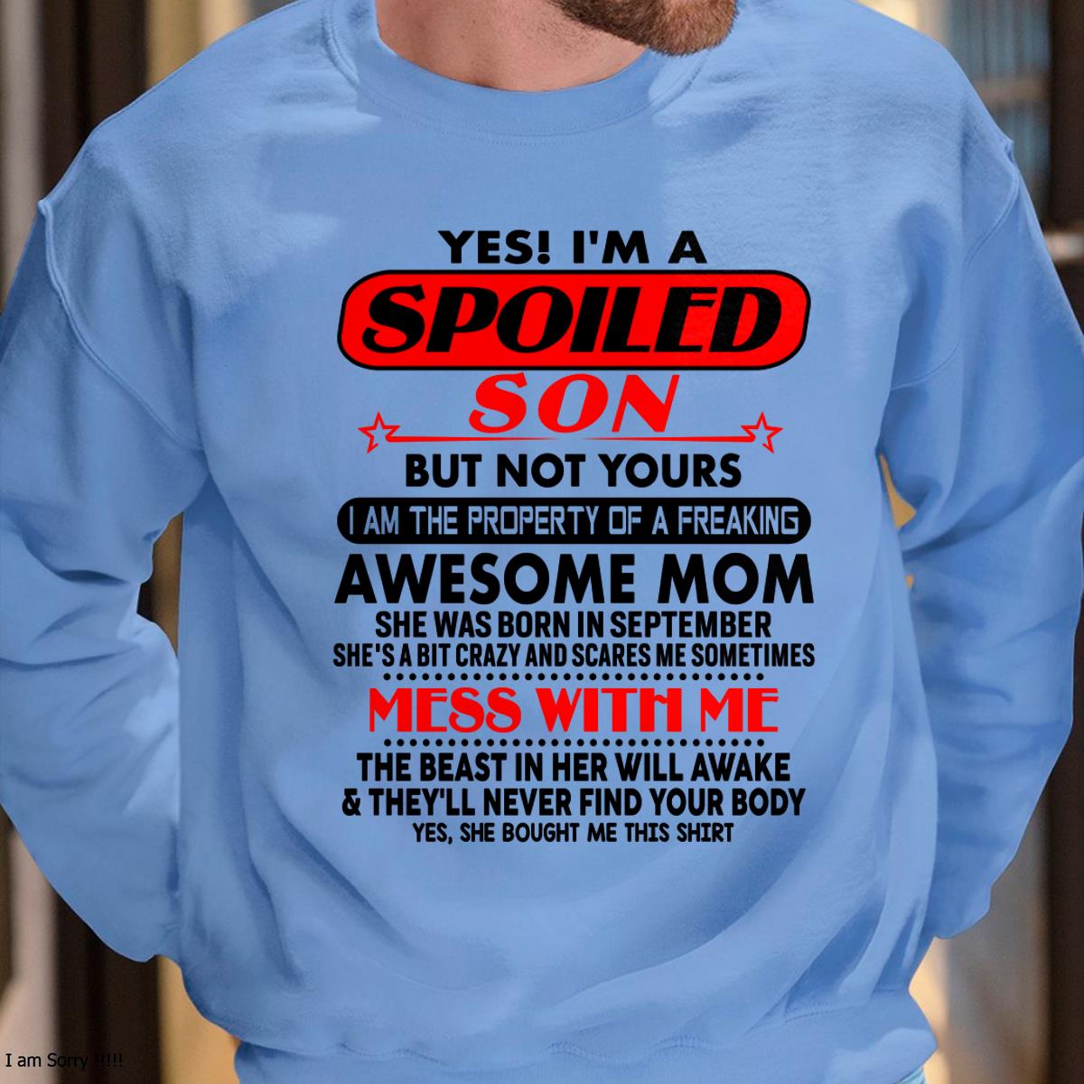 September - I am Spoiled Son - Gift For Son From Mom - NGHL09 - (SKU-T1206MS-09)