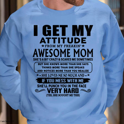 Thanks Mom - I GET MY ATTITUDE FROM MY FREAKIN' AWESOME MOM - Gift for Son and Daughter From Mom - NGHL00 (SKU-TMD-CU-00)