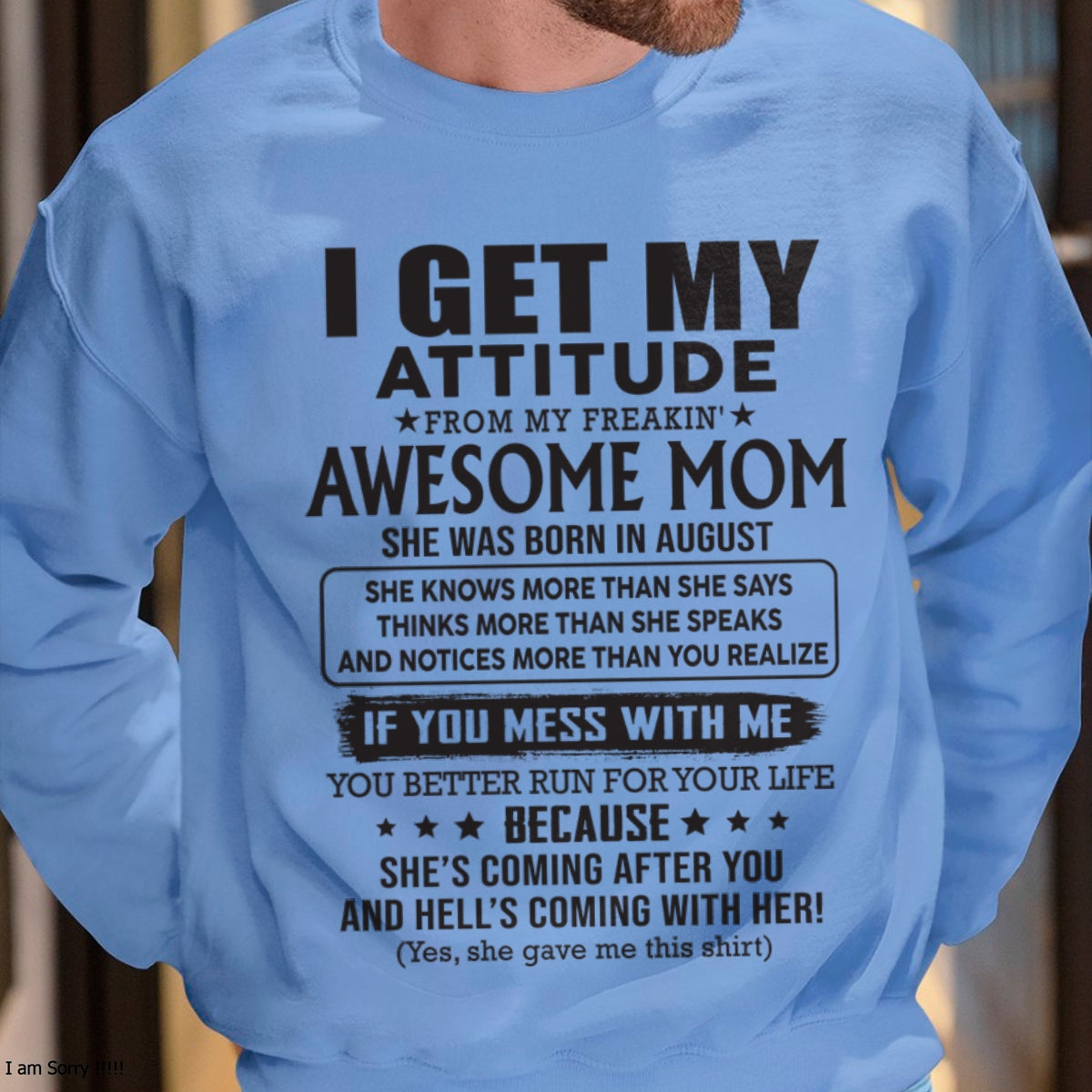 AUGUST - I GET MY ATTITUDE FROM AWESOME MOM - to my son from Mom - NGHL08 (SKU08-17-08)