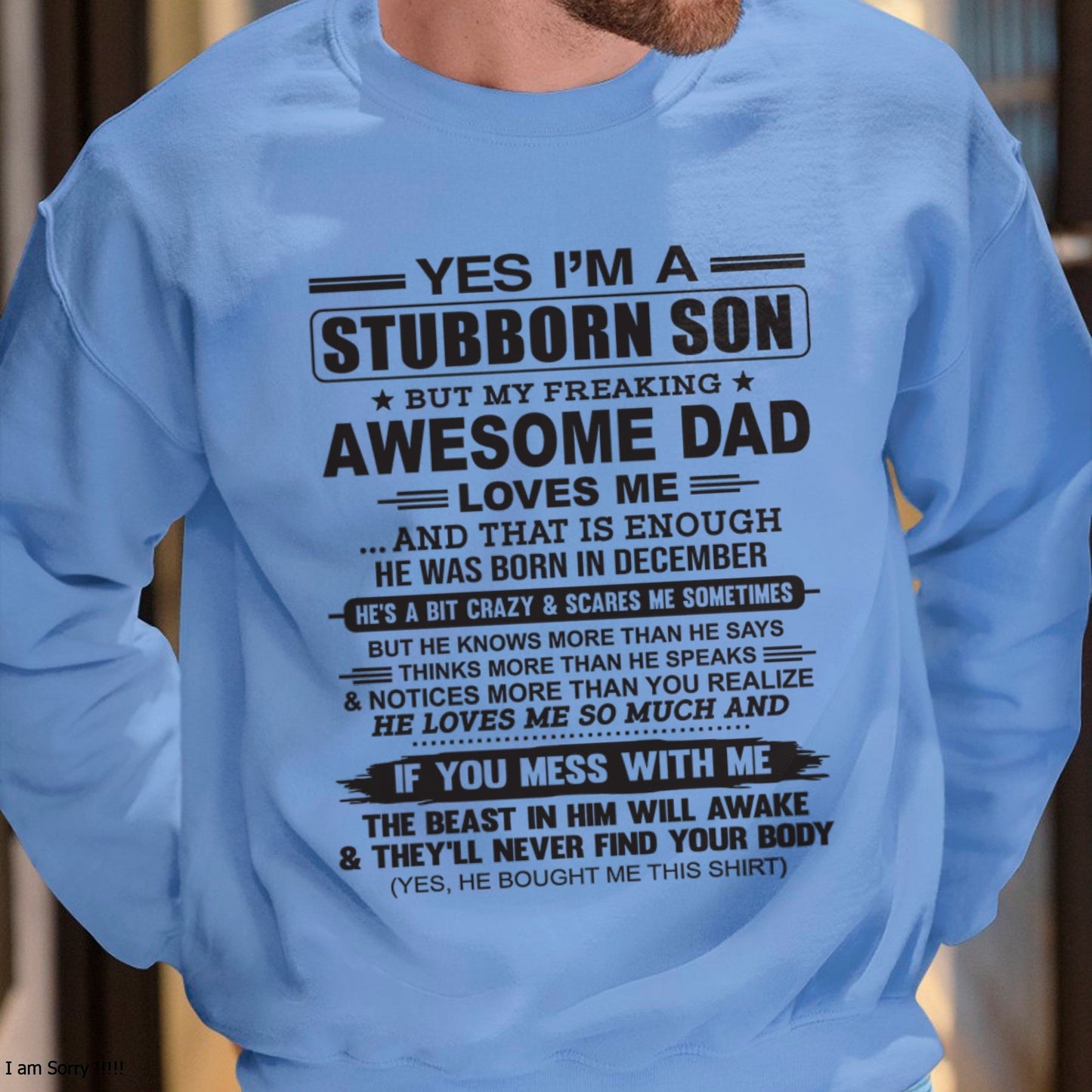 Yes I’m A Stubborn Son T-Shirt – Birthday Gift From December Dad / Man - NGHL12 (SKU10-142-12)