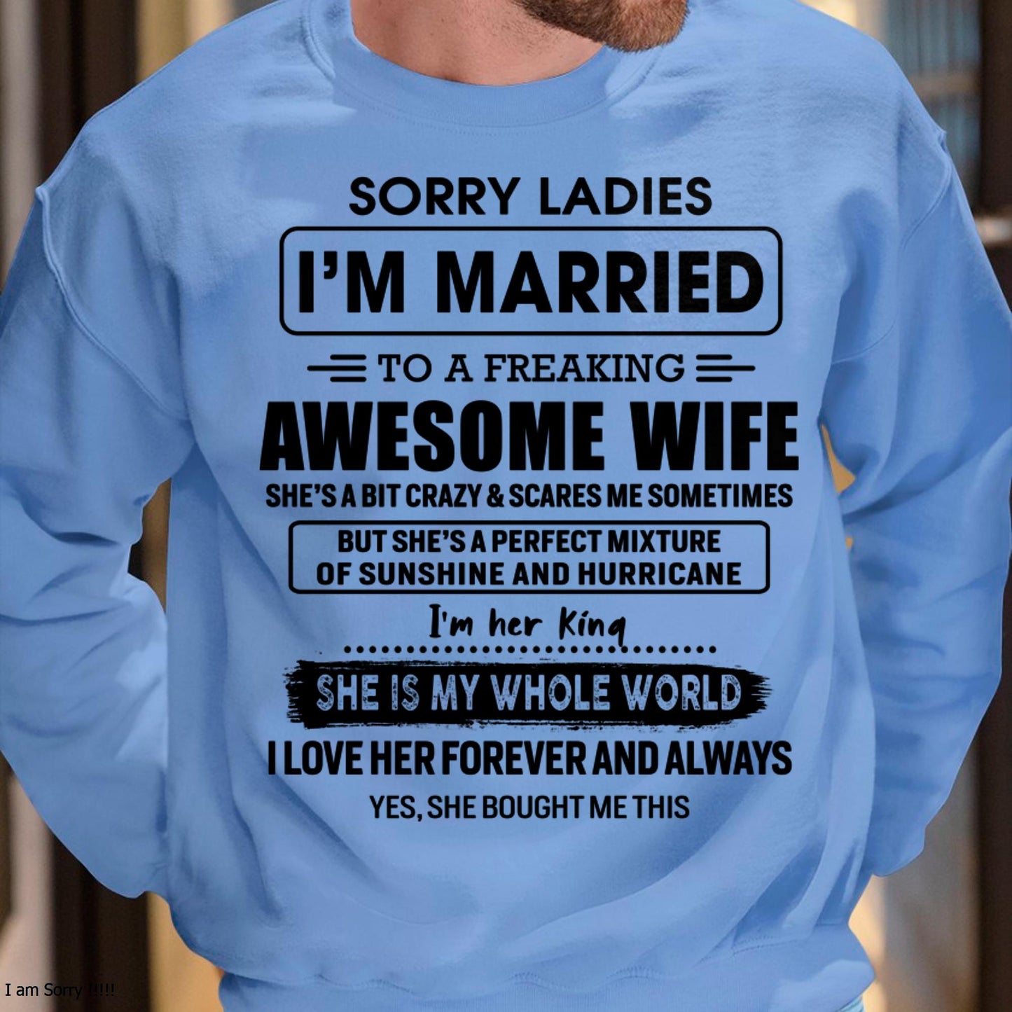 Sorry Ladies I Am Married To A Freaking Awesome Wife - Gift For Husband From Wife - NGHL00 (SKU-TWIFE-00)