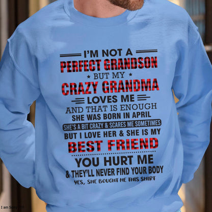 I’m Not A Perfect Grandson T-Shirt – Birthday Gift From April Grandma / Woman - NGHL04 (SKU10-167-04)
