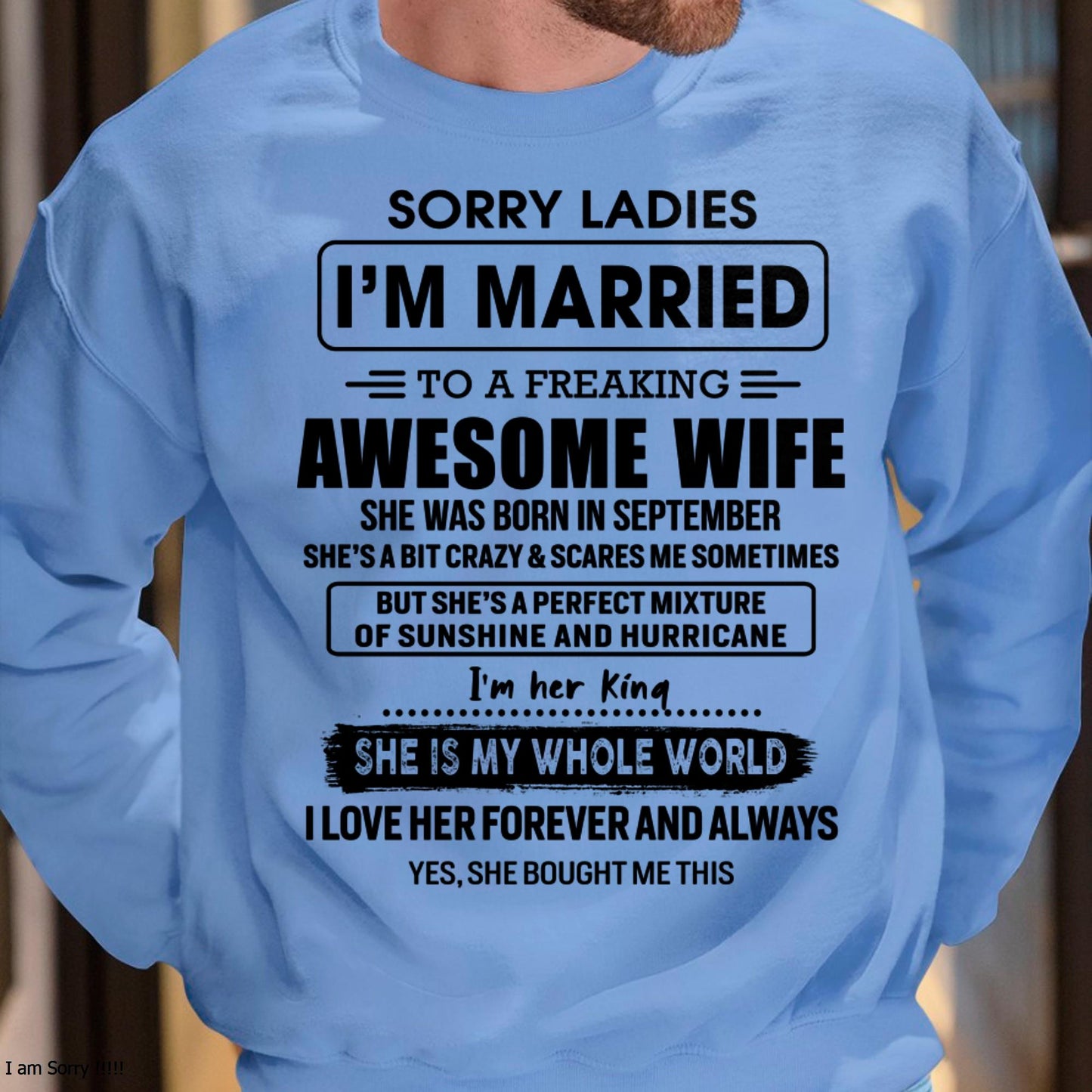 September - Sorry Ladies I Am Married To A Freaking Awesome Wife - Gift For Husband From Wife - NGHL09 (SKU-TWIFE-09)