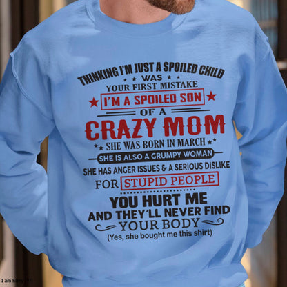 Spoiled Son of a Crazy March Mom Shirt – Birthday Gift from Mom / Woman - NGHL03 (SKU10-174-03)