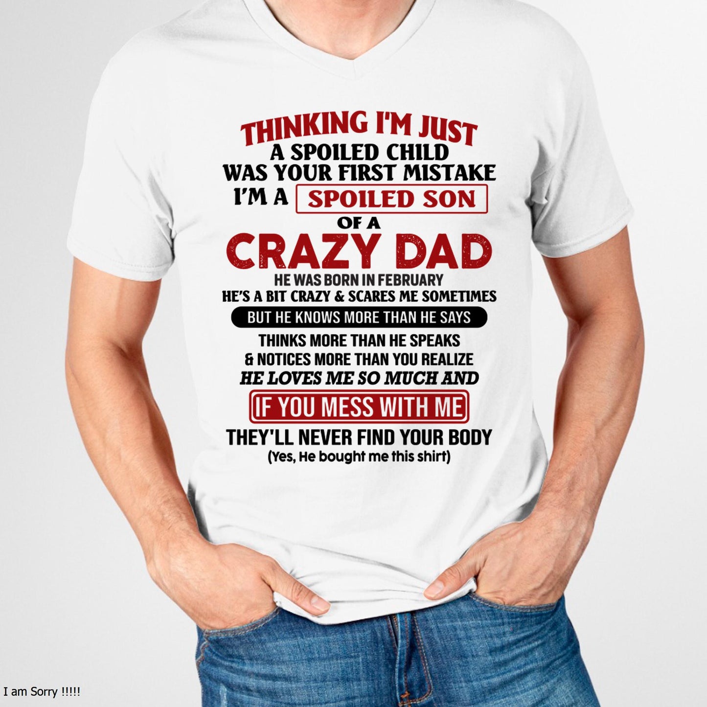 I Am Spoiled Son Of A Crazy Dad - Gift for Son From Dad - NGHL02 (SKU-TDS-SPOILED-02)