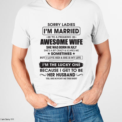 July - Sorry Ladies I'm Married To A Freaking Awesome Wife - Gift For Husband From Wife - NGHL07 (SKU06-45-07)