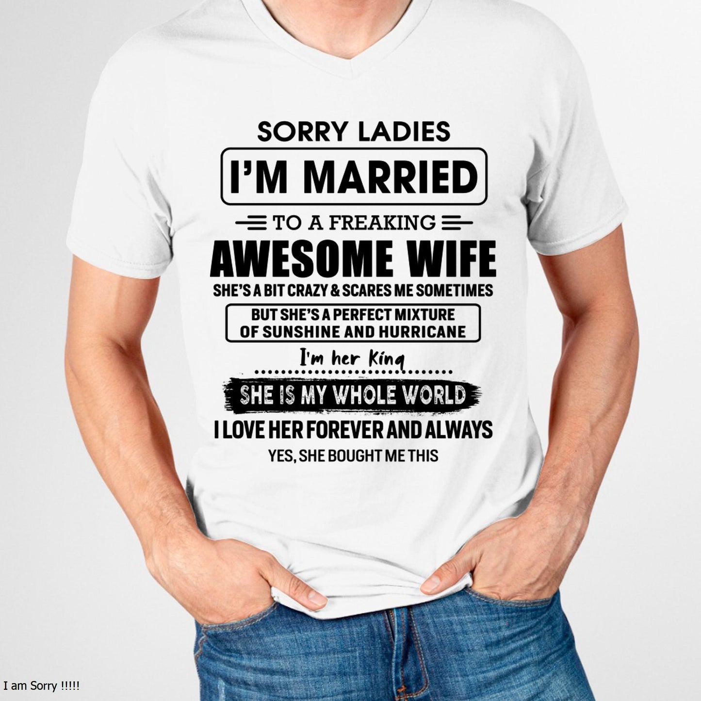 Sorry Ladies I Am Married To A Freaking Awesome Wife - Gift For Husband From Wife - NGHL00 (SKU-TWIFE-00)
