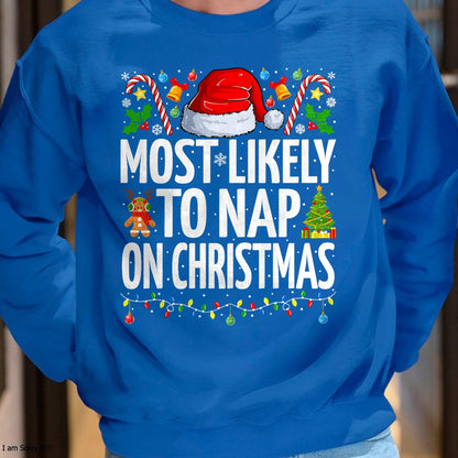 Most Likely To Nap On Christmas Funny Family Christmas T-Shirt - Christmas Unisex T-Shirt/Hoodie/Sweatshirt - NGHL00