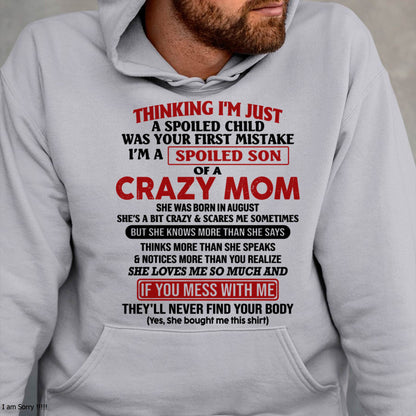 I Am Spoiled Son Of A Crazy Mom - Gift for Son From Mom - NGHL08 (SKUT-MS0608-08)