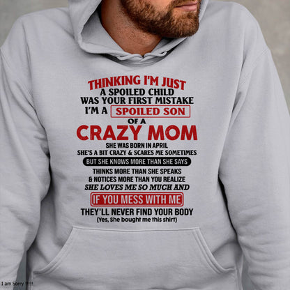 April - I Am Spoiled Son Of A Crazy Mom - Gift for Son From Mom - NGHL04 (SKUT-MS0608-04)