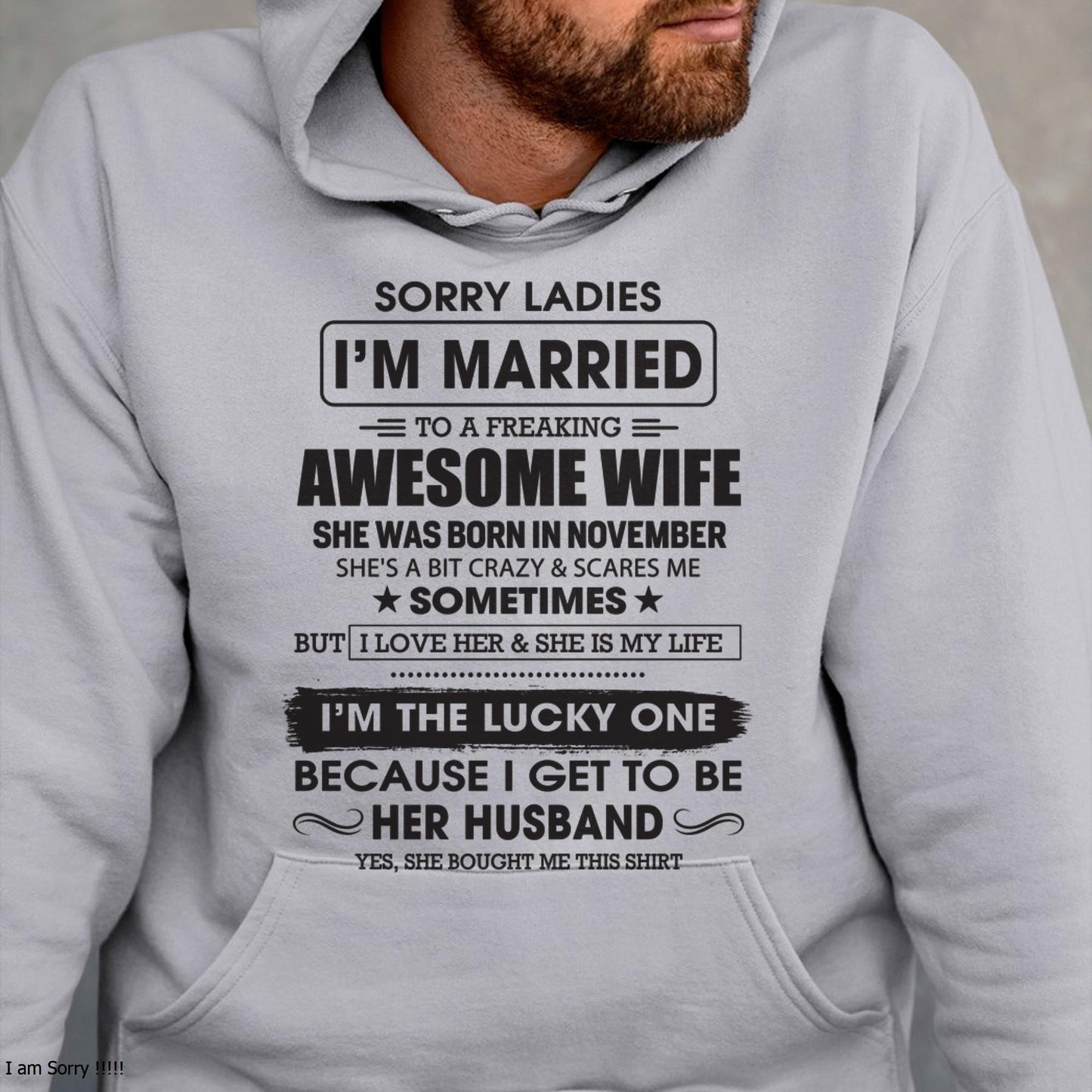 November - Sorry Ladies I'm Married To A Freaking Awesome Wife - Gift For Husband From Wife - NGHL11 (SKU06-45-11)