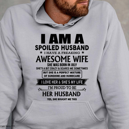 July - I Am A Spoiled Husband I Have A Freaking Awesome Wife - Gift For Husband From Wife - NGHL07 (SKU-HUS-TS-07)