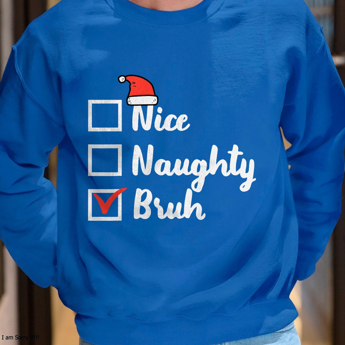 Christmas Nice Naughty Bruh Funny Xmas List Women Men Kids T-Shirt - Christmas Unisex T-Shirt/Hoodie/Sweatshirt - NGHL00