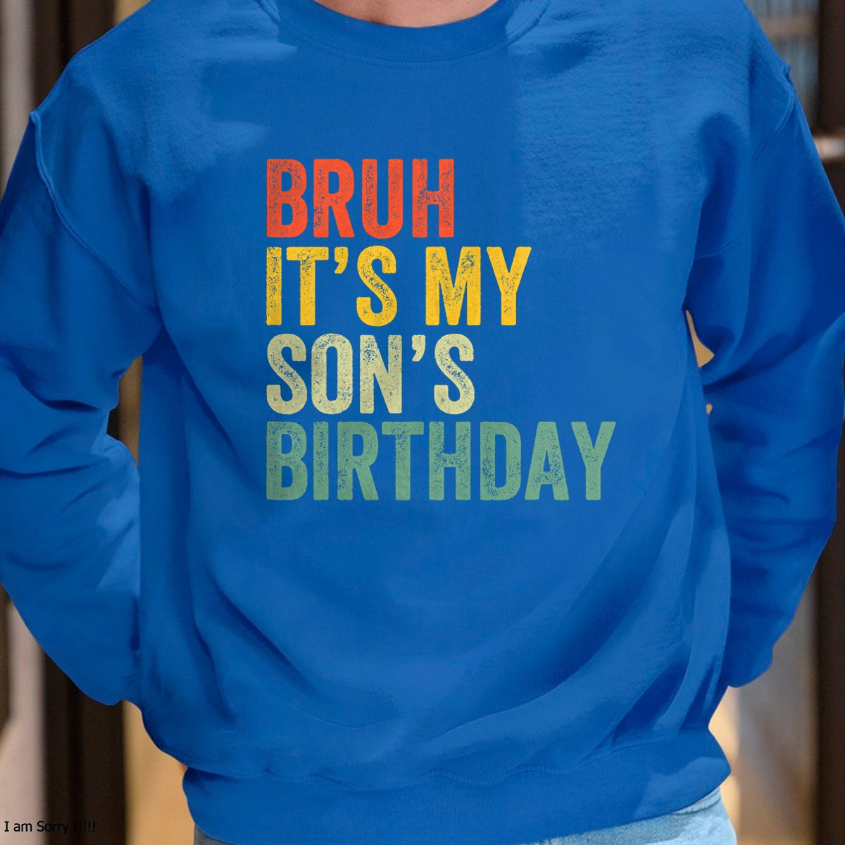 Bruh It's My Son's Birthday Funny Birthday Father Dad T-Shirt - Gift From Dad Unisex T-Shirt/Hoodie - NGHL00 (SKUT-2310EMAILDS-06)