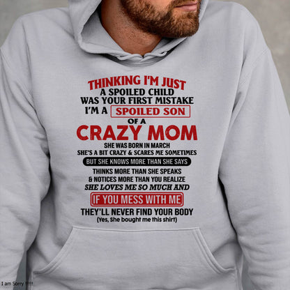 March - I Am Spoiled Son Of A Crazy Mom - Gift for Son From Mom - NGHL03 (SKUT-MS0608-03)