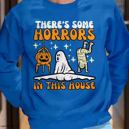 There's Some Horrors In This House Funny Halloween Men Women T-Shirt - Halloween Unisex T-Shirt/Hoodie - NGHL00
