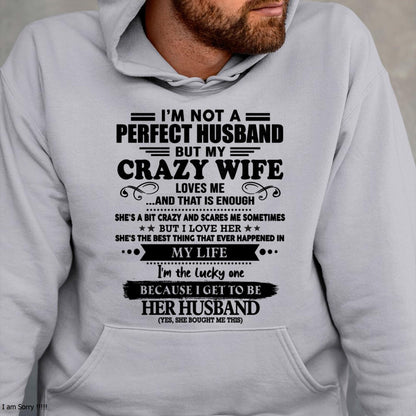 I Am Not A Perfect Husband But My Crazy Wife Love Me And That Is Enough - Gift For Husband From Wife - NGHL00 (SKU-QHUSBAND-00)