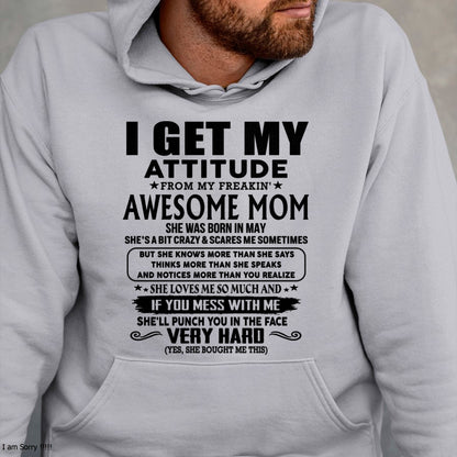 Thanks Mom - I GET MY ATTITUDE FROM MY FREAKIN' AWESOME MOM - Gift for Son and Daughter From Mom - NGHL05 (SKU-TMD-CU-05)
