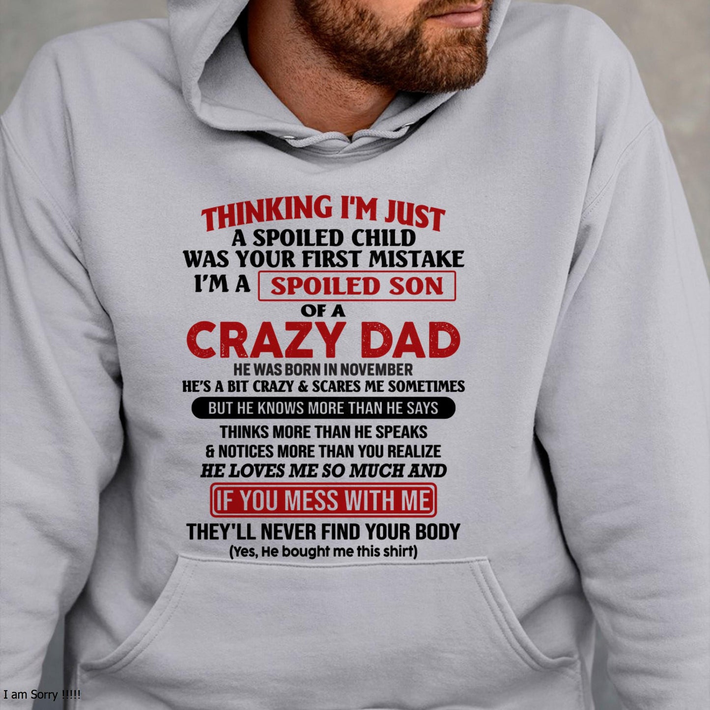 November - I Am Spoiled Son Of A Crazy Dad - Gift for Son From Dad - NGHL11 (SKU-TDS-SPOILED-11)