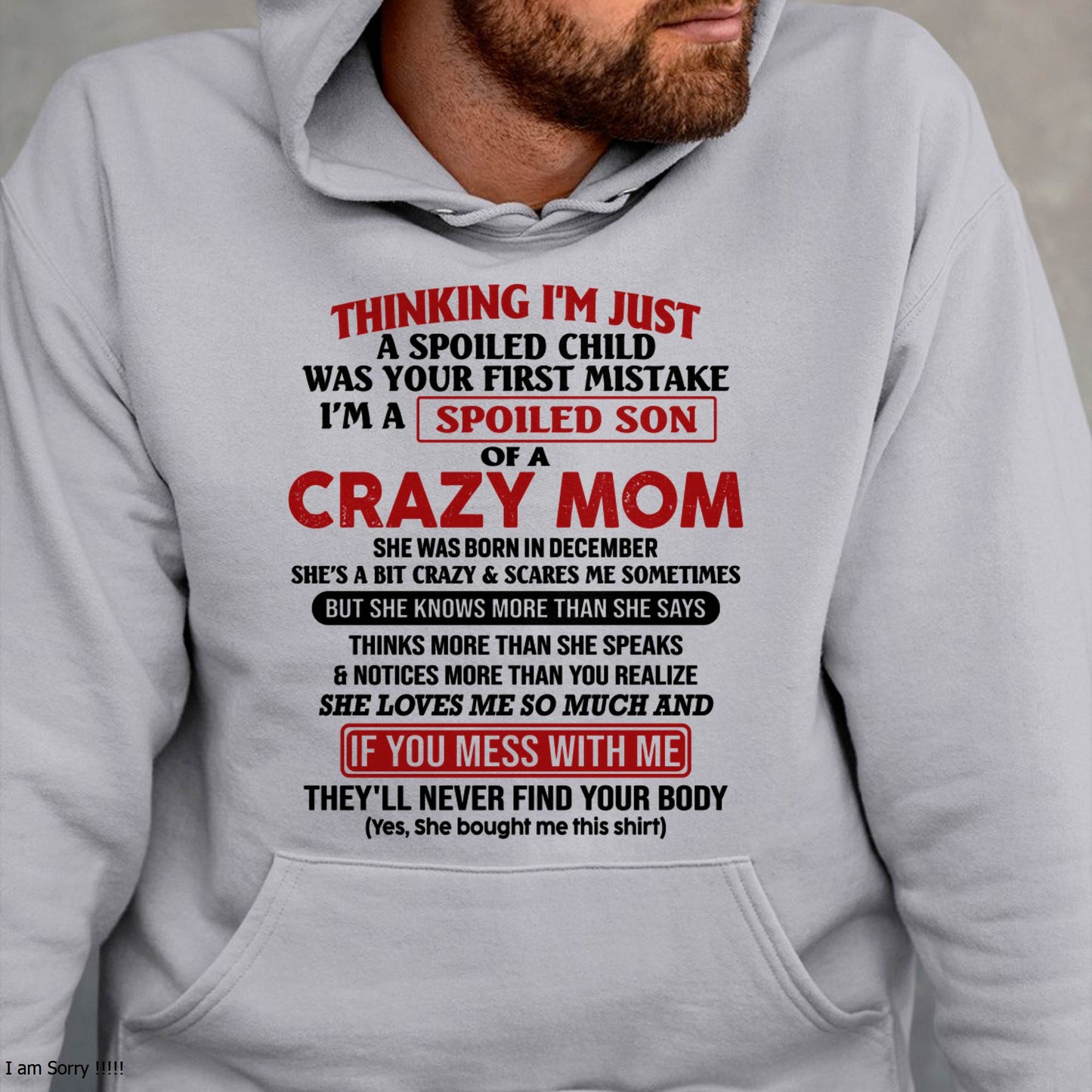 December - I Am Spoiled Son Of A Crazy Mom - Gift for Son From Mom - NGHL12 (SKUT-MS0608-12)