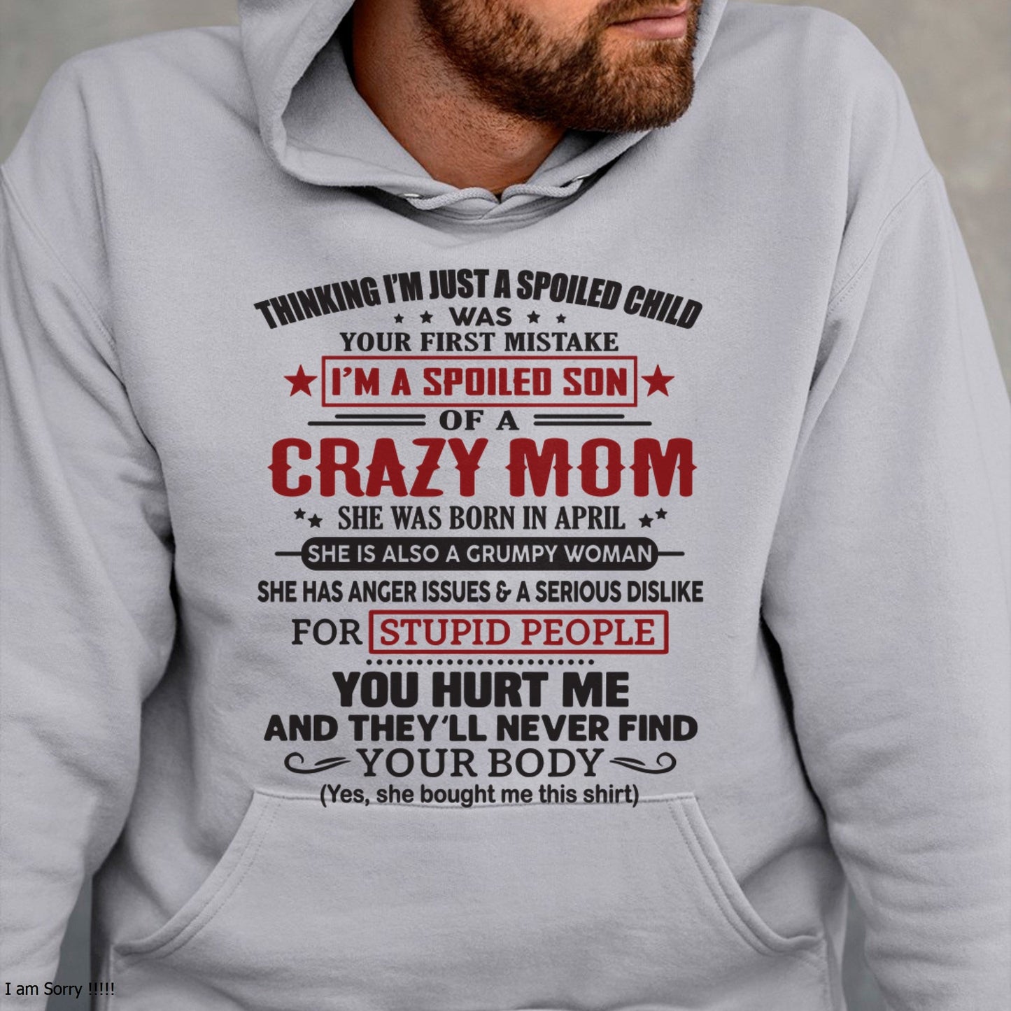 Spoiled Son of a Crazy April Mom Shirt – Birthday Gift from Mom / Woman - NGHL04 (SKU10-174-04)