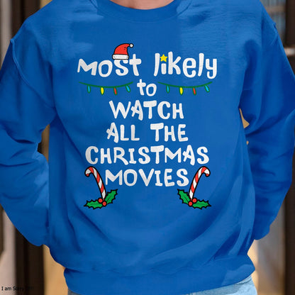 Most Likely Watch Christmas Movie Xmas Family Matching Women T-Shirt - Christmas Unisex T-Shirt/Hoodie/Sweatshirt - NGHL00