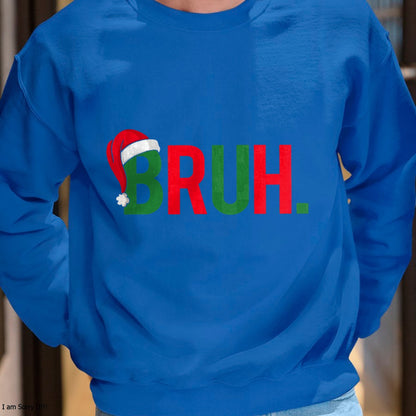 Bruh Meme Funny Saying Bro Greeting Teens Boys Men Christmas T-Shirt - Christmas Unisex T-Shirt/Hoodie/Sweatshirt - NGHL00