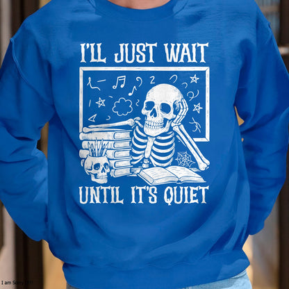 Teacher Halloween Shirt I'll Just Wait Until It's Quiet T-Shirt - Halloween Unisex T-Shirt/Hoodie - NGHL00