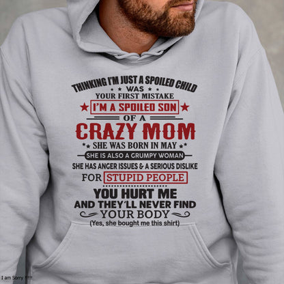 Spoiled Son of a Crazy May Mom Shirt – Birthday Gift from Mom / Woman - NGHL05 (SKU10-174-05)
