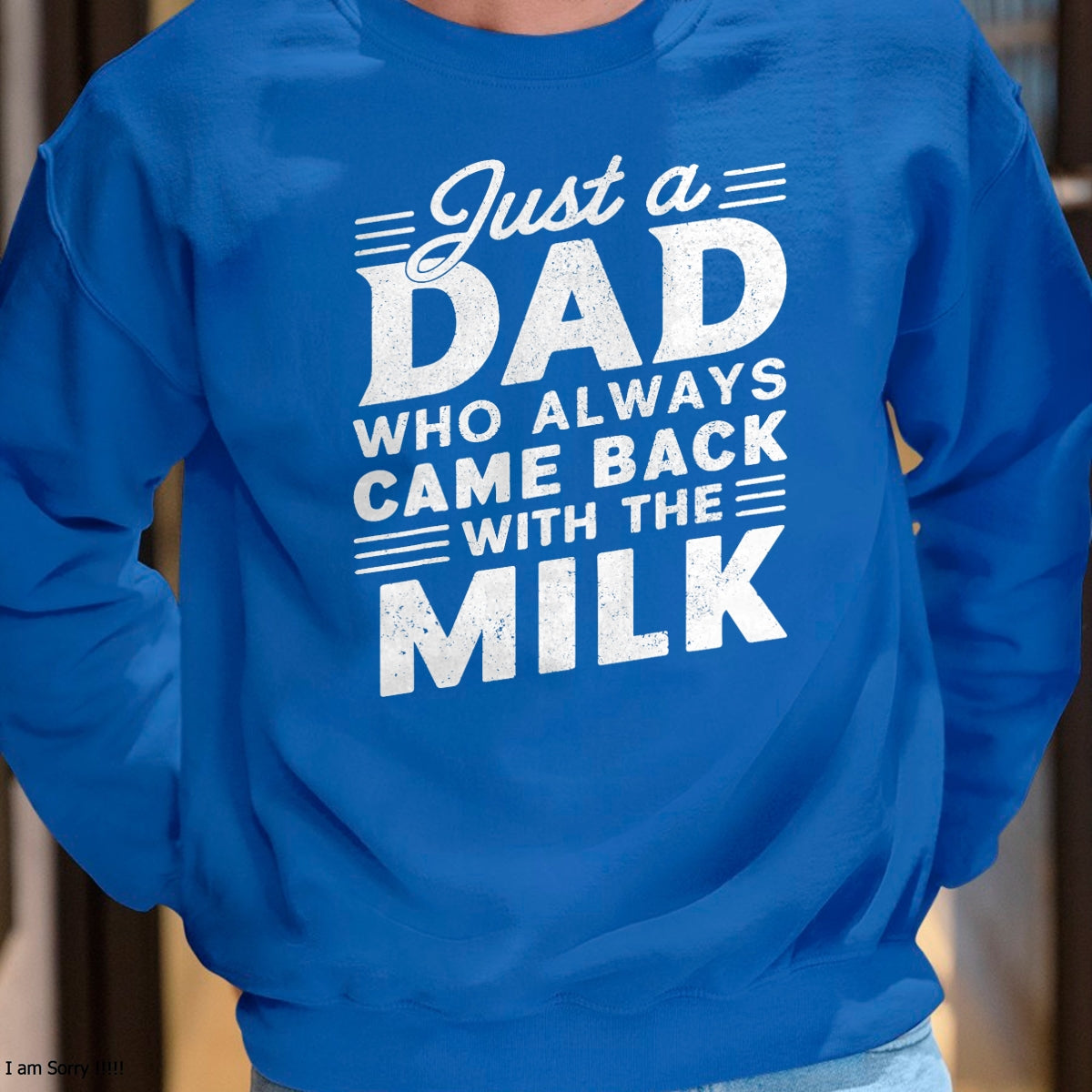 Just A Dad Who Always Came Back  Funny Dad for Men T-Shirt - Gift From Dad Unisex T-Shirt/Hoodie - NGHL00 (SKUT-2310EMAILDS-36)