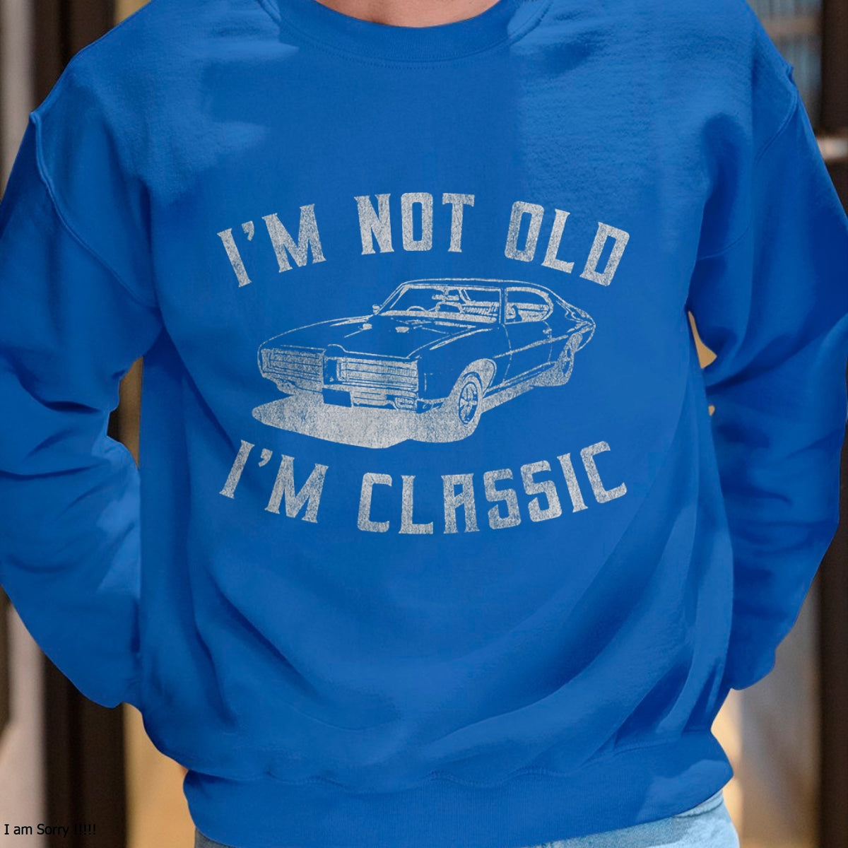 I'm Not Old I'm Classic Funny Car Graphic - Mens & Womens Short Sleeve T-Shirt - Christmas Unisex T-Shirt/Hoodie/Sweatshirt - NGHL00