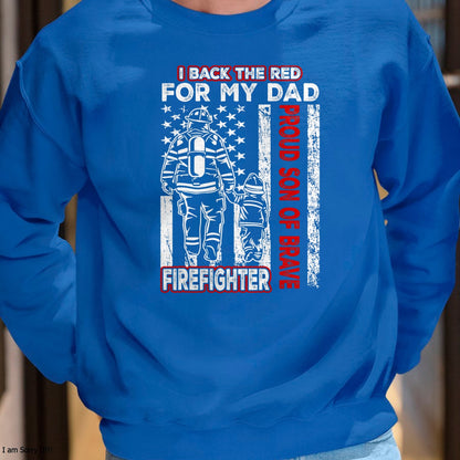 I Back The Red For My Dad Proud Son Firefighter Fathers Day T-Shirt - Gift From Dad Unisex T-Shirt/Hoodie - NGHL00 (SKUT-2310EMAILDS-33)