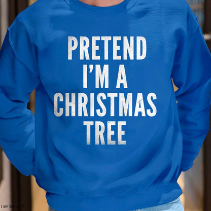 Funny Pretend Im A Christmas Tree Adult Christmas Costume T-Shirt - Christmas Unisex T-Shirt/Hoodie/Sweatshirt - NGHL00