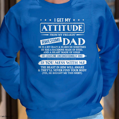 I Get My Attitude From My Freaking Awesome Dad Father's Day T-Shirt - Gift From Dad Unisex T-Shirt/Hoodie - NGHL00 (SKUT-2310EMAILDS-35)