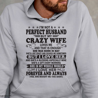 I'm Not A Pefect Husband But My Crazy Wife Loves Me T-Shirt – Birthday Gift From May Wife / Woman - NGHL05 (SKU12-243-05)