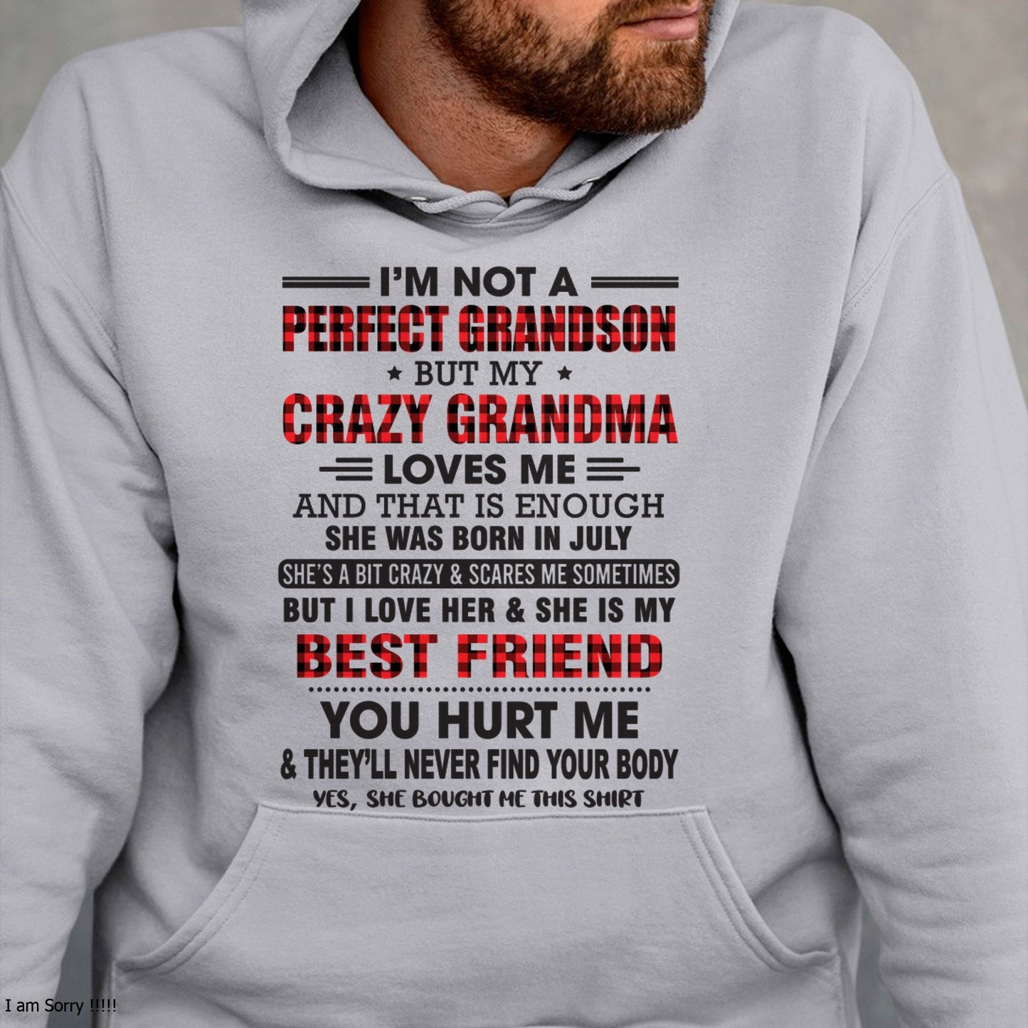 I’m Not A Perfect Grandson T-Shirt – Birthday Gift From July Grandma / Woman - NGHL07 (SKU10-167-07)