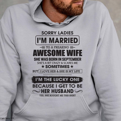 September - Sorry Ladies I'm Married To A Freaking Awesome Wife - Gift For Husband From Wife - NGHL09 (SKU06-45-09)