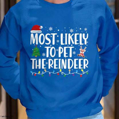 Most Likely To Pet The Reindeer Family Matching Christmas T-Shirt - Christmas Unisex T-Shirt/Hoodie/Sweatshirt - NGHL00