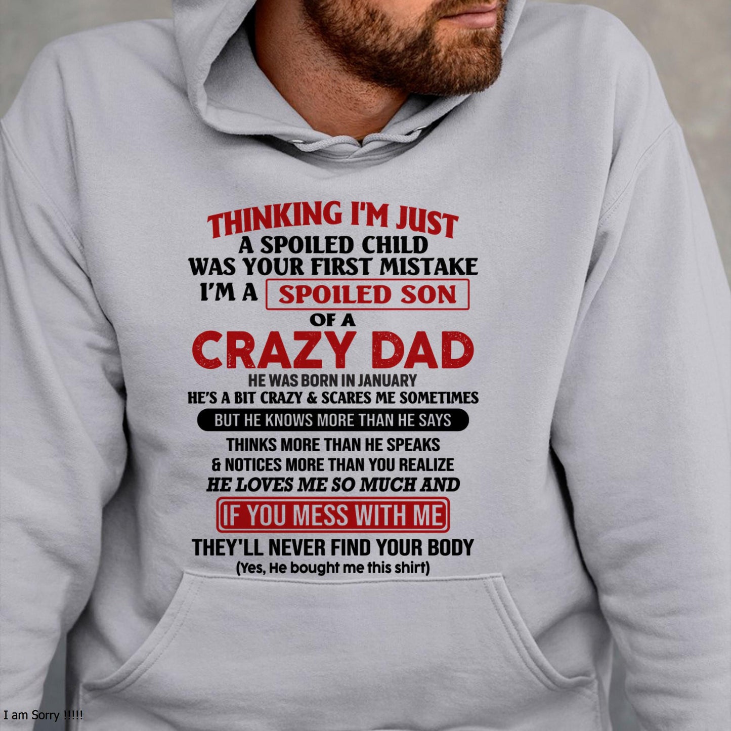 January - I Am Spoiled Son Of A Crazy Dad - Gift for Son From Dad - NGHL01 (SKU-TDS-SPOILED-01)