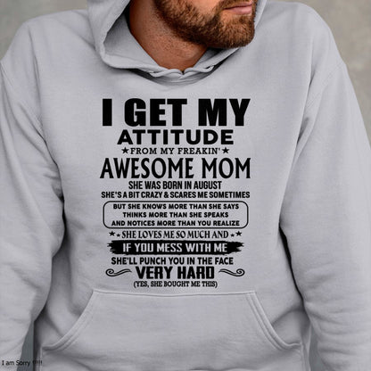 Thanks Mom - I GET MY ATTITUDE FROM MY FREAKIN' AWESOME MOM - Gift for Son and Daughter From Mom - NGHL08 (SKU-TMD-CU-08)
