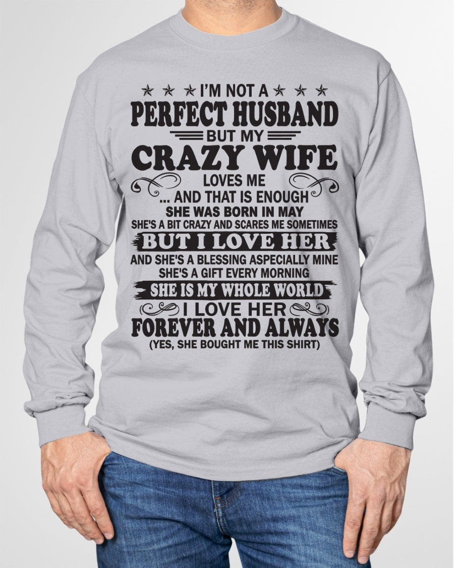I'm Not A Pefect Husband But My Crazy Wife Loves Me T-Shirt – Birthday Gift From May Wife / Woman - NGHL05 (SKU12-243-05)