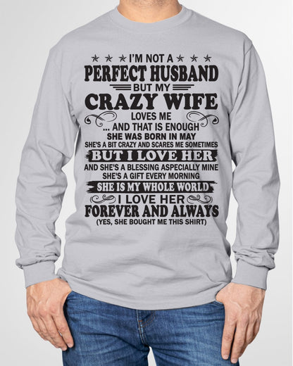 I'm Not A Pefect Husband But My Crazy Wife Loves Me T-Shirt – Birthday Gift From May Wife / Woman - NGHL05 (SKU12-243-05)
