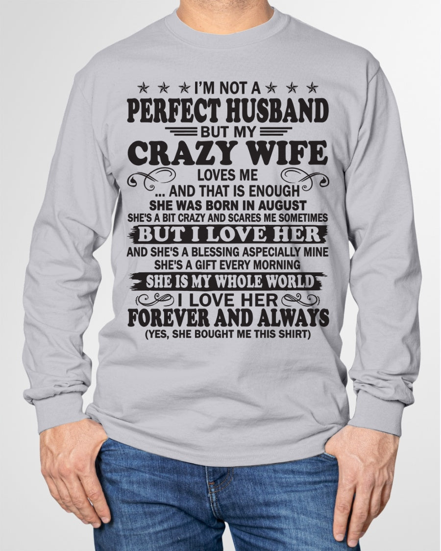 I'm Not A Pefect Husband But My Crazy Wife Loves Me T-Shirt – Birthday Gift From August Wife / Woman - NGHL08 (SKU12-243-08)