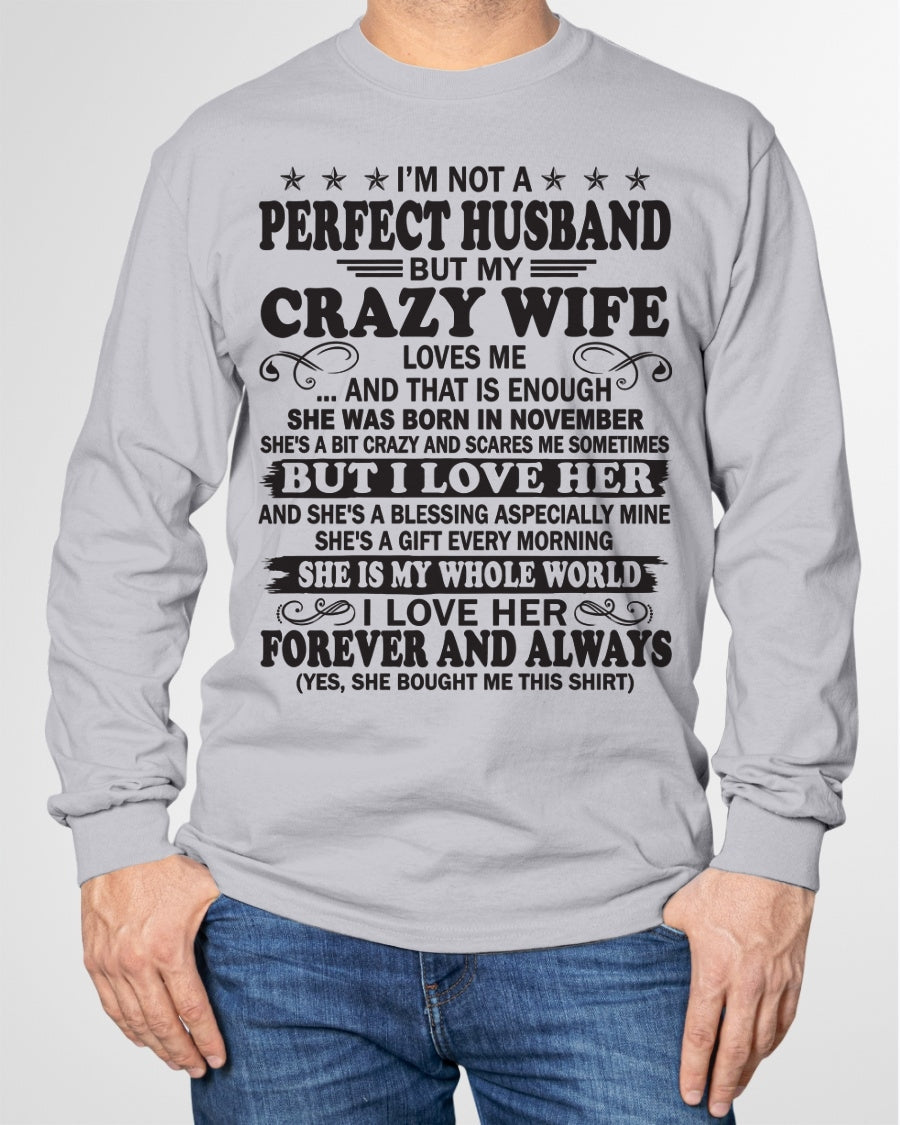I'm Not A Pefect Husband But My Crazy Wife Loves Me T-Shirt – Birthday Gift From November Wife / Woman - NGHL11 (SKU12-243-11)