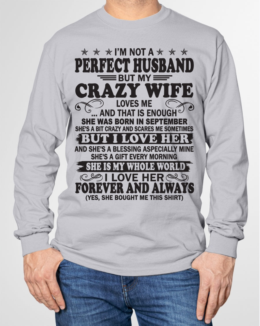 I'm Not A Pefect Husband But My Crazy Wife Loves Me T-Shirt – Birthday Gift From September Wife / Woman - NGHL09 (SKU12-243-09)