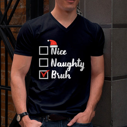 Christmas Nice Naughty Bruh Funny Xmas List Women Men Kids T-Shirt - Christmas Unisex T-Shirt/Hoodie/Sweatshirt - NGHL00