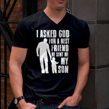 I Asked God For a Best Friend He Sent Me My Son Father's Day T-Shirt - Gift From Dad Unisex T-Shirt/Hoodie - NGHL00 (SKUT-2310EMAILDS-32)