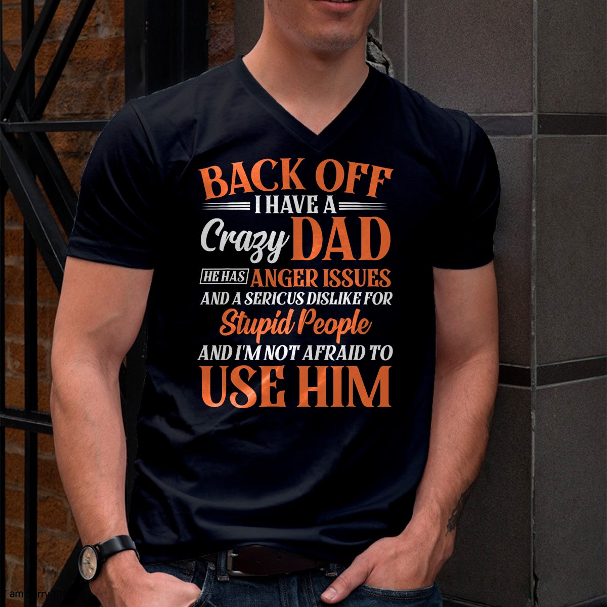 Funny Son Daughter Gift Back Off I Have A Crazy Dad T-Shirt - Gift From Dad Unisex T-Shirt/Hoodie - NGHL00 (SKUT-2310EMAILDS-30)