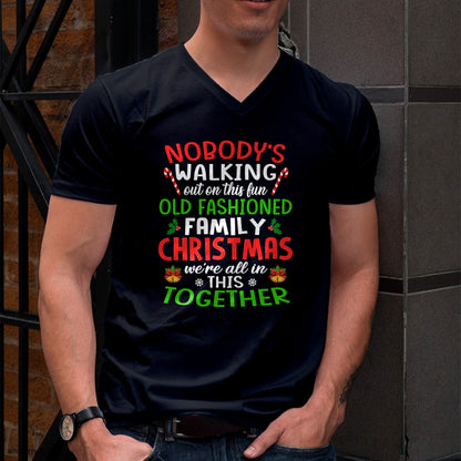 Christmas Shirt, Nobody's Walking Out On This Fun Old Family T-Shirt - Christmas Unisex T-Shirt/Hoodie/Sweatshirt - NGHL00